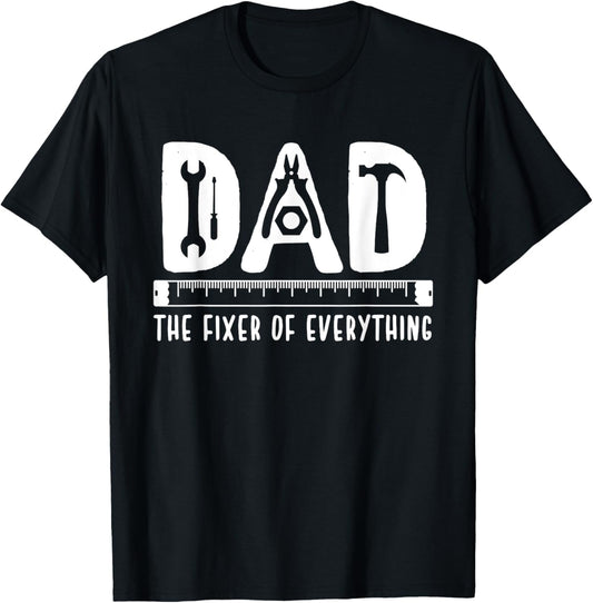 Dad The Fixer Of Everything Funny Father's Day Tools Tee