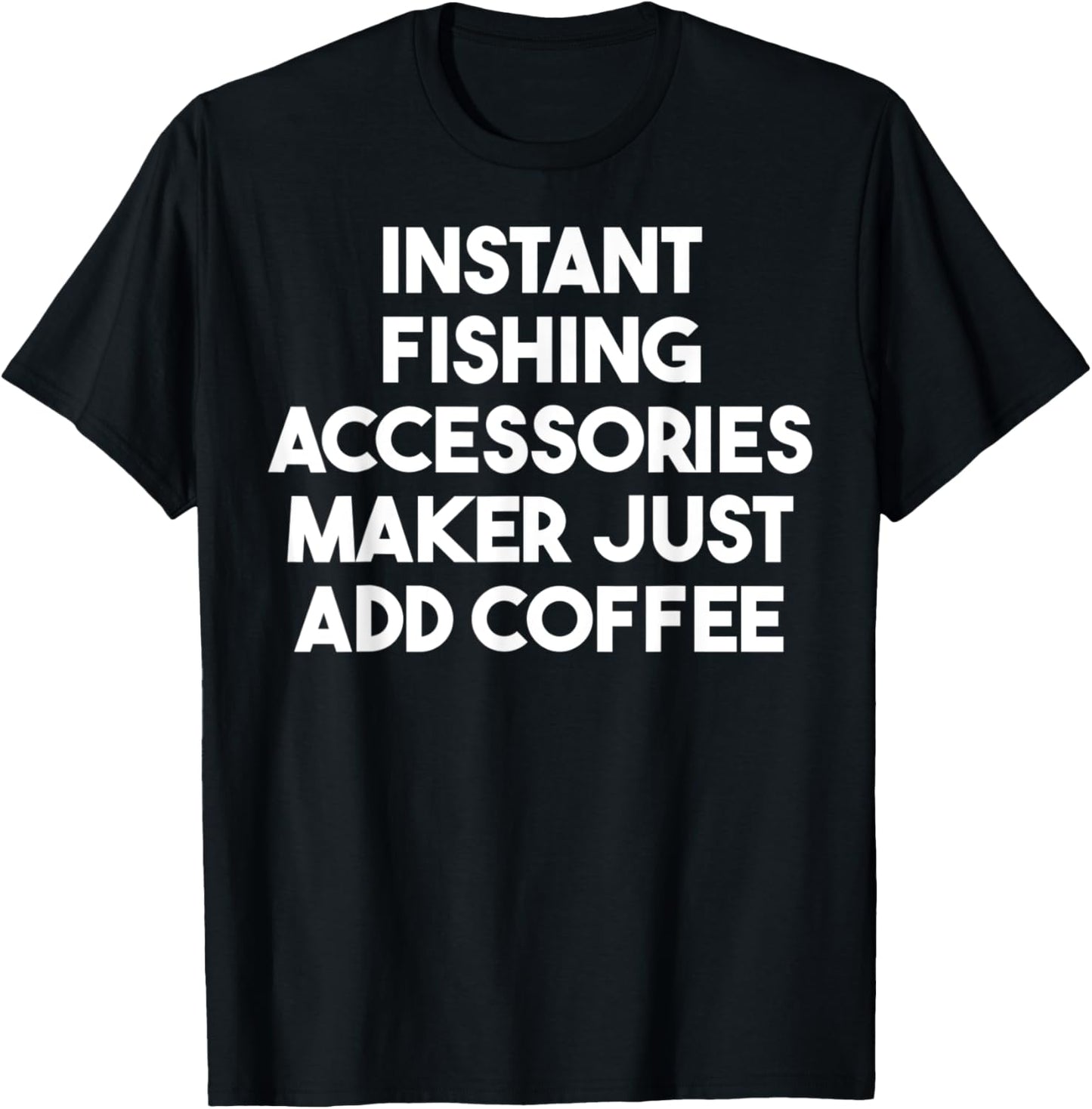 Instant Fishing Accessories Maker Just Add Coffee
