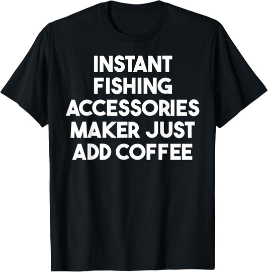 Instant Fishing Accessories Maker Just Add Coffee