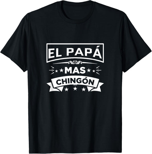 Funny Mexican Spanish Fathers Day El Papa Mas Chingon