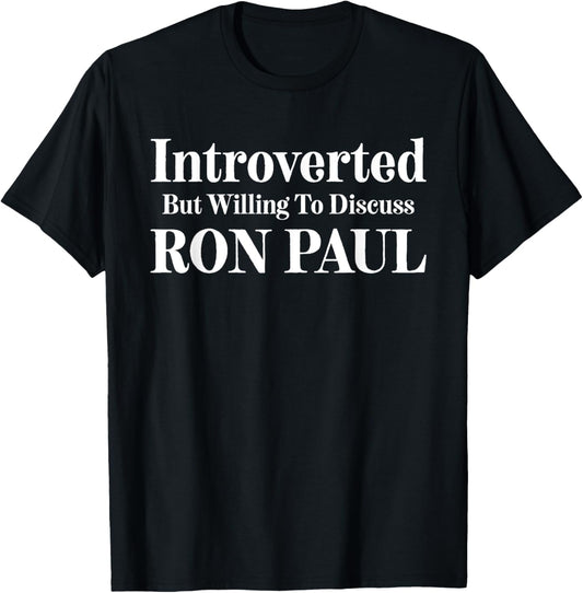 Introverted But Willing To Discuss Ron Paul Usa Libertarian