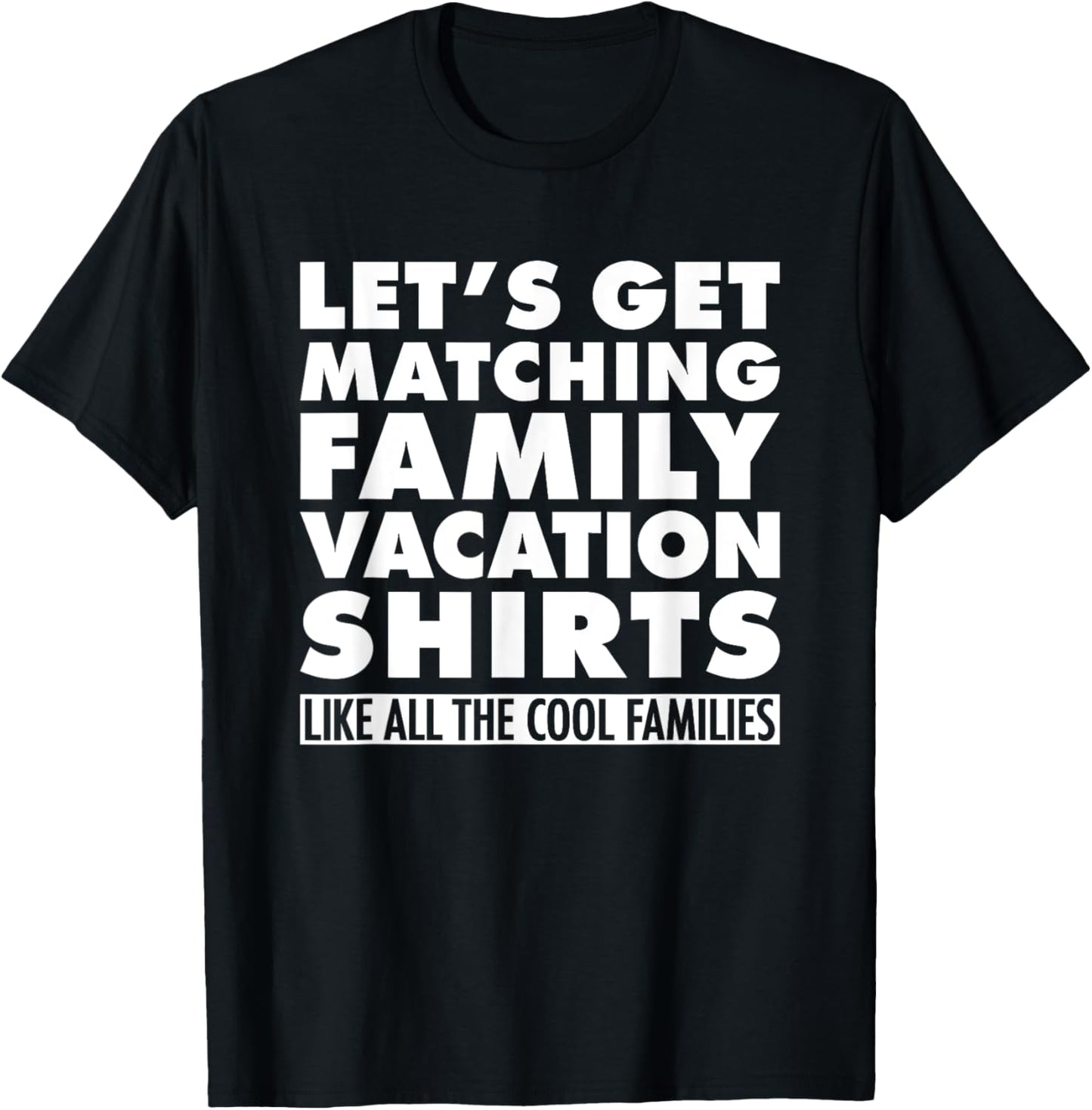 Funny Matching Family Vacation T shirt Sarcastic Cool Tee