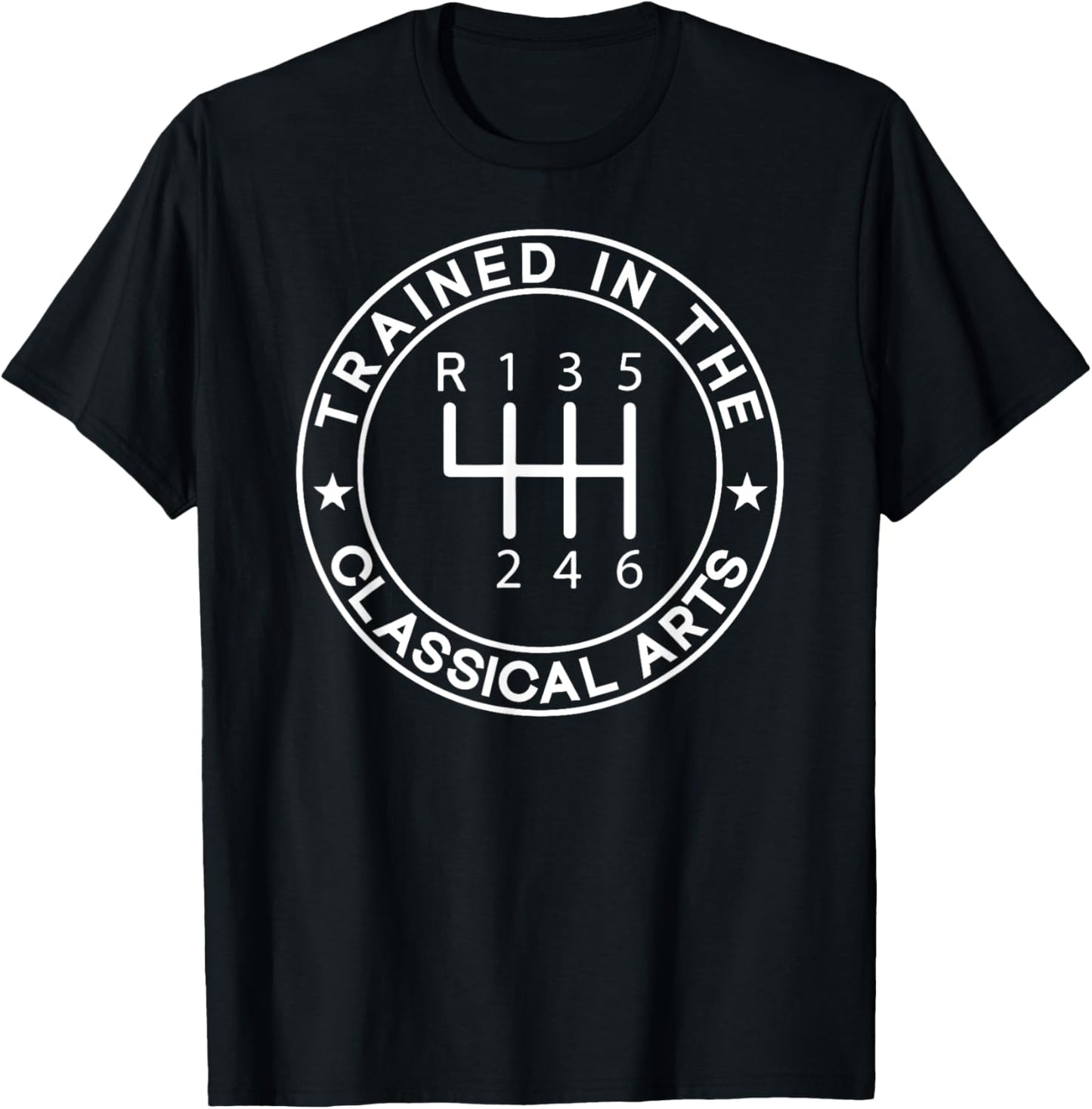 Trained In The Classical Arts Funny Manual Transmission Car