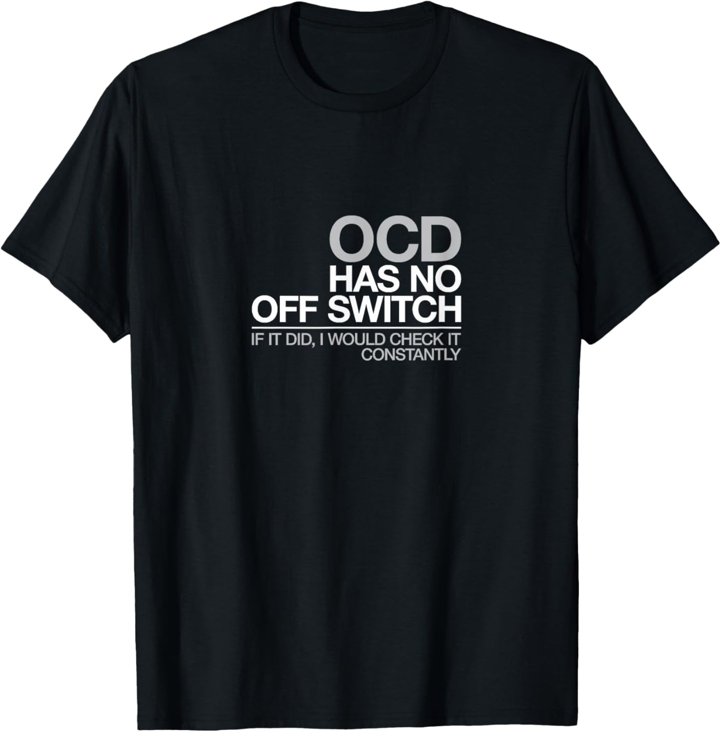 Funny OCD T Shirt Obsessive Compulsive Disorder Gift Tee