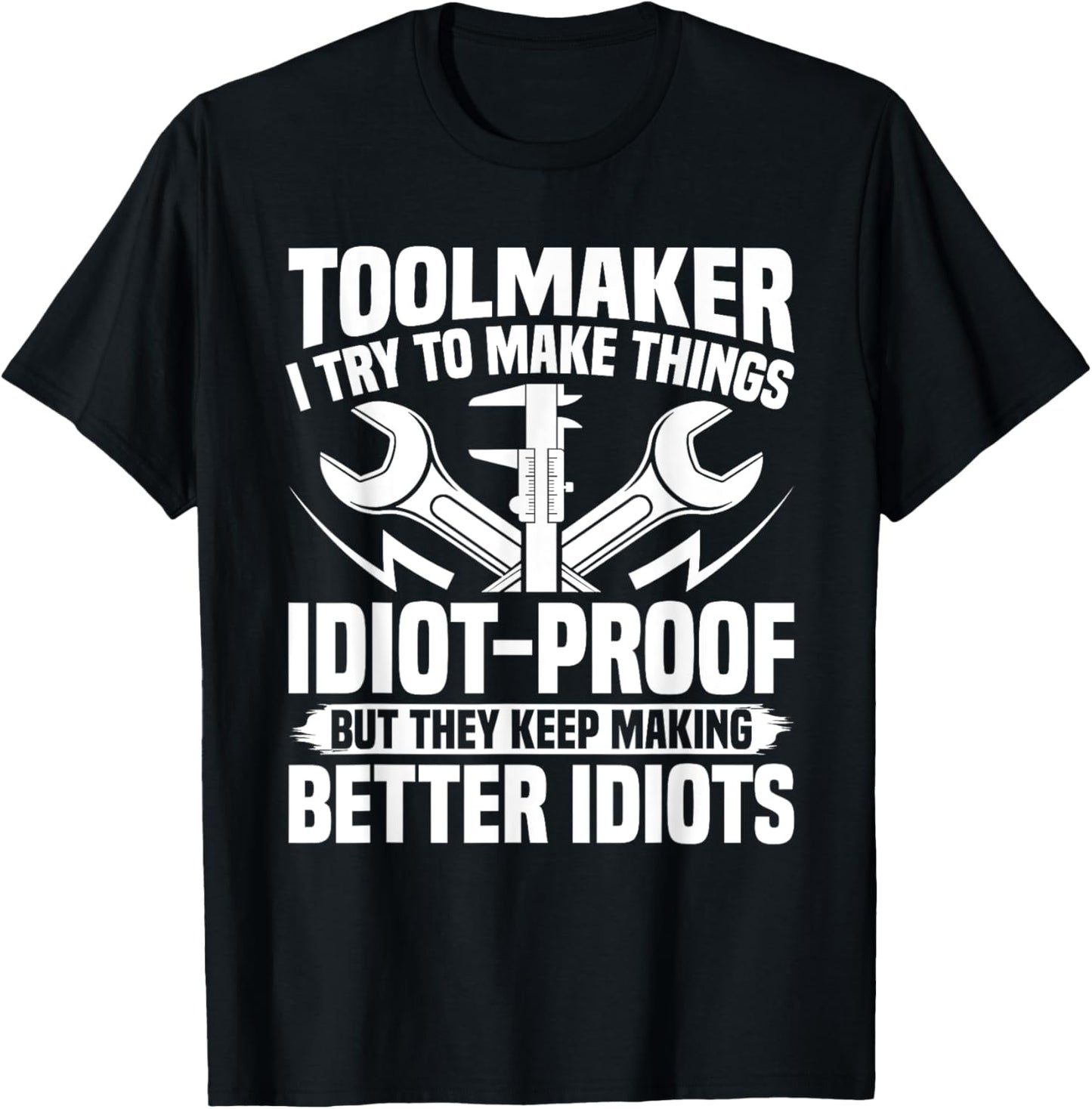 Toolmaker Tools Idiot-proof Machinist Tool And Die Maker