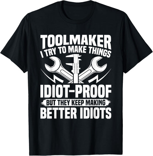 Toolmaker Tools Idiot-proof Machinist Tool And Die Maker