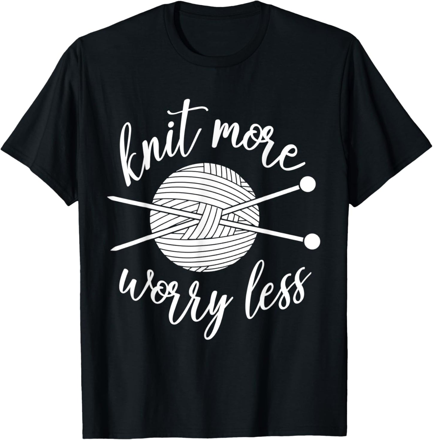 Knit More Worry Less Yarn Tee Shirt Women Crochet Lover Gift