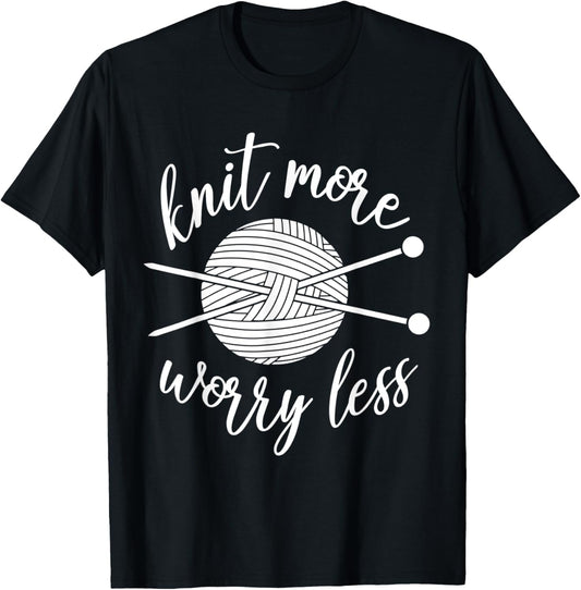 Knit More Worry Less Yarn Tee Shirt Women Crochet Lover Gift