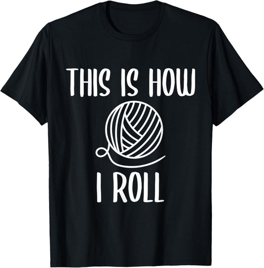 This is how i roll knitting yarn hobby grandma