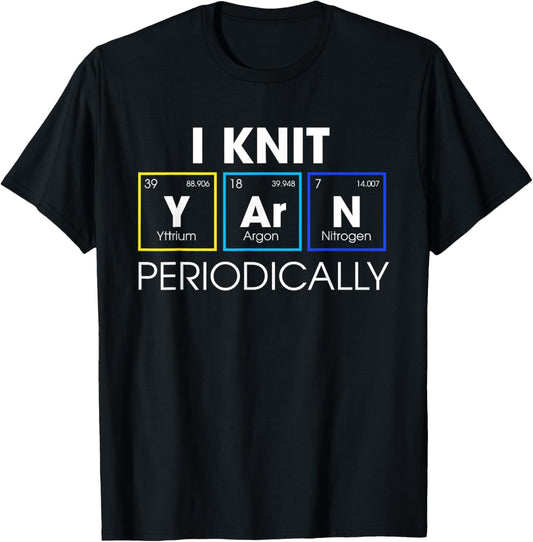 I Knit Yarn Periodically Funny Knitting Gift