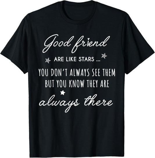 Good friend Are like Stars they are always there friendship