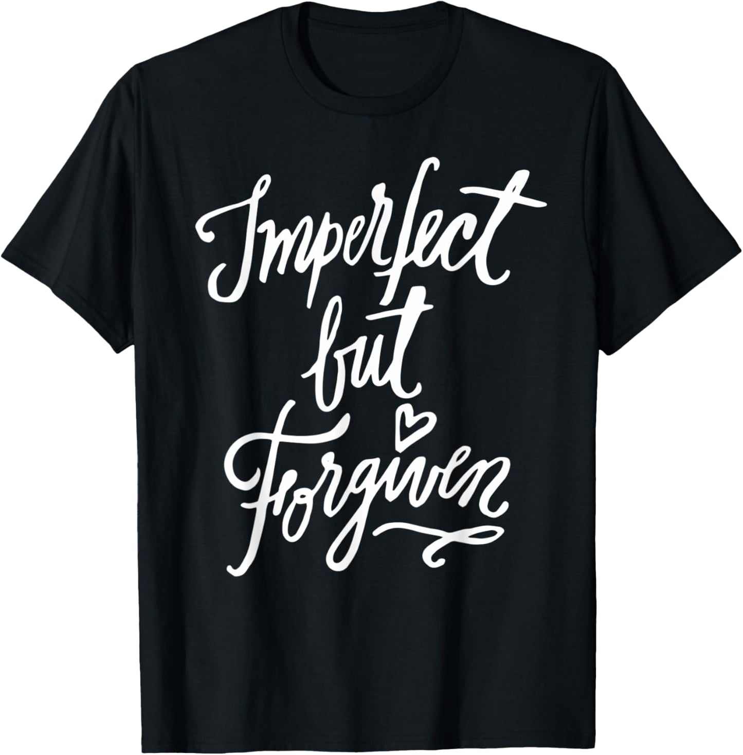 Imperfect but Forgiven   Christian Clothing