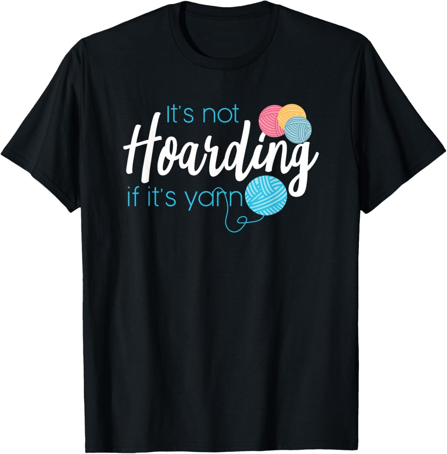 It's Not Hoarding If It's Yarn Knitting Needles Yarn Gift