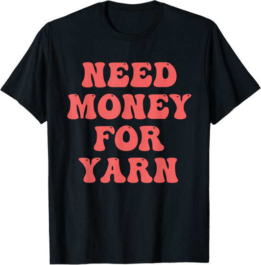 Need Money For Yarn Funny Quote
