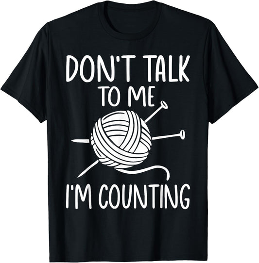 Don't Talk To Me I'm Counting Yarn Fun Crocheting