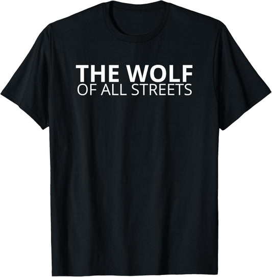 The Wolf Of All Streets Shirt for Hustlers and Ballers Gift