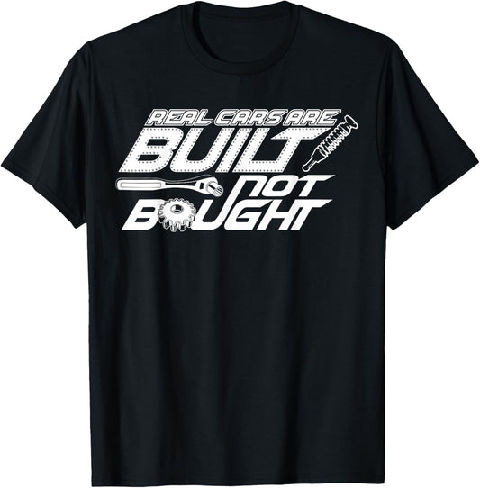 Real Cars are Built Not Bought   Car Guy Garage T Shirt