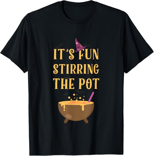 Its Fun Stirring the Pot Trouble Makers Tshirt for Halloween