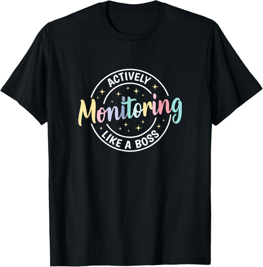 Actively Monitoring Like A Boss Shirt State Testing Teacher