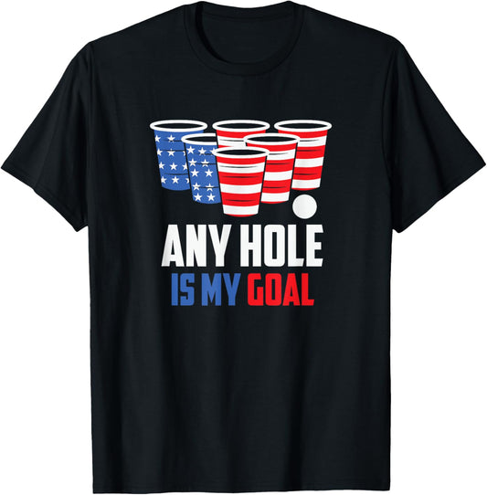 Usa Flag Beer Pong Game 4Th Of July Beer Any Hole Is My Goal