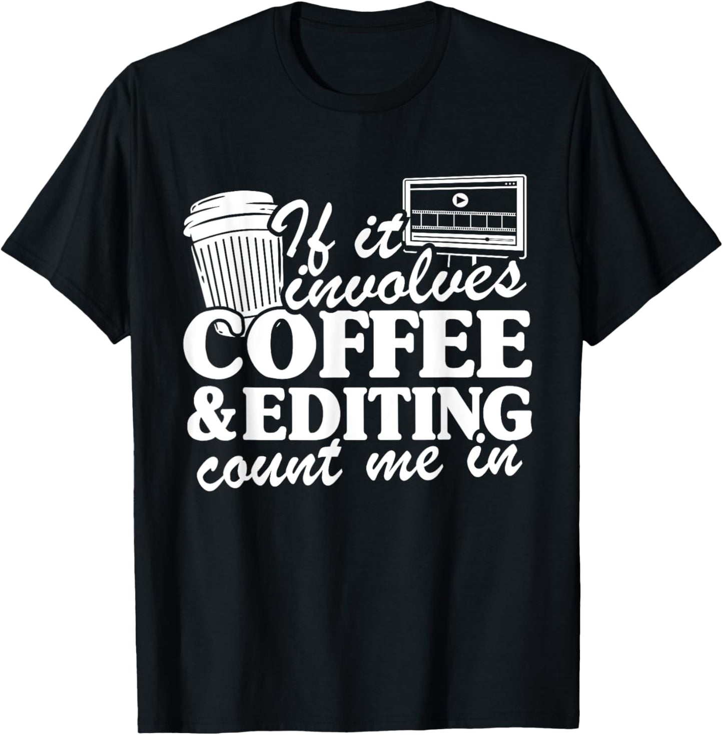 If It Involves Coffee & Editing Count Me In Filmmaker