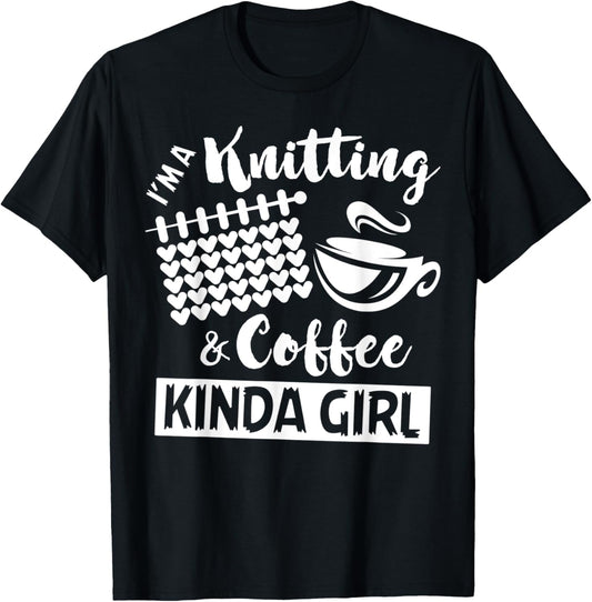 I'm A Knitting And Coffee Kinda Girl Funny Yarn Crocheting