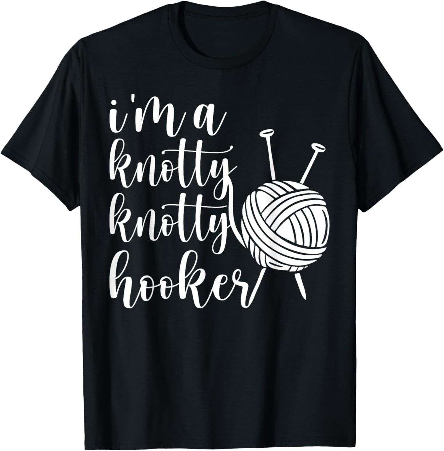 Knotty Hooker Funny Crocheter Yarn Lover