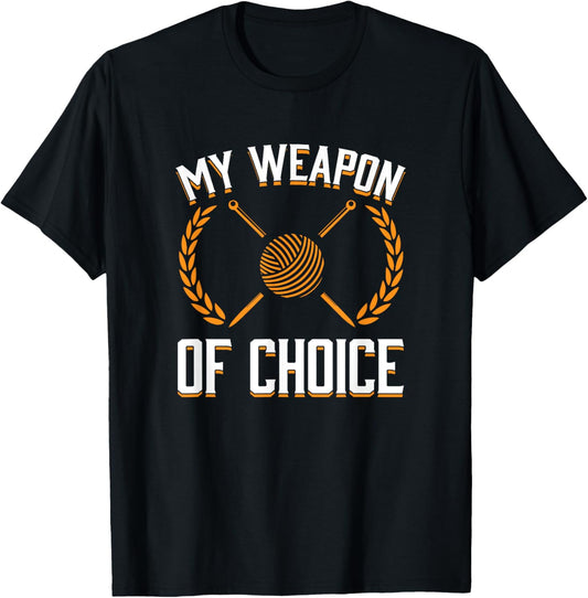 Knitting My Weapon of Choice Needles Yarn