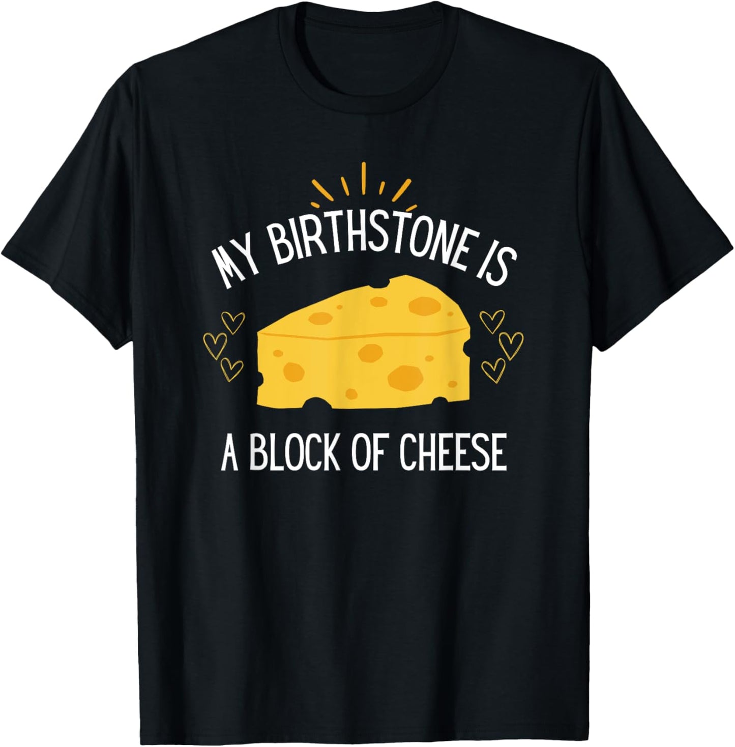 My Birthstone is A Block Of Cheese Lover Cheesemonger Maker