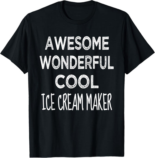 Ice Cream Maker Tshirt Awesome Funny