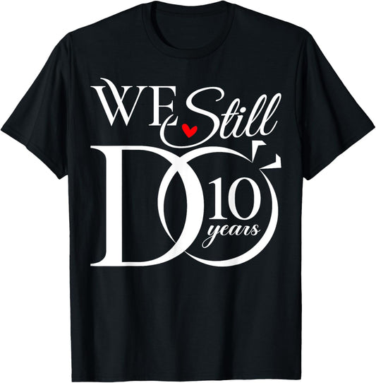 We Still Do 10 Years Funny Couple 10th Wedding Anniversary