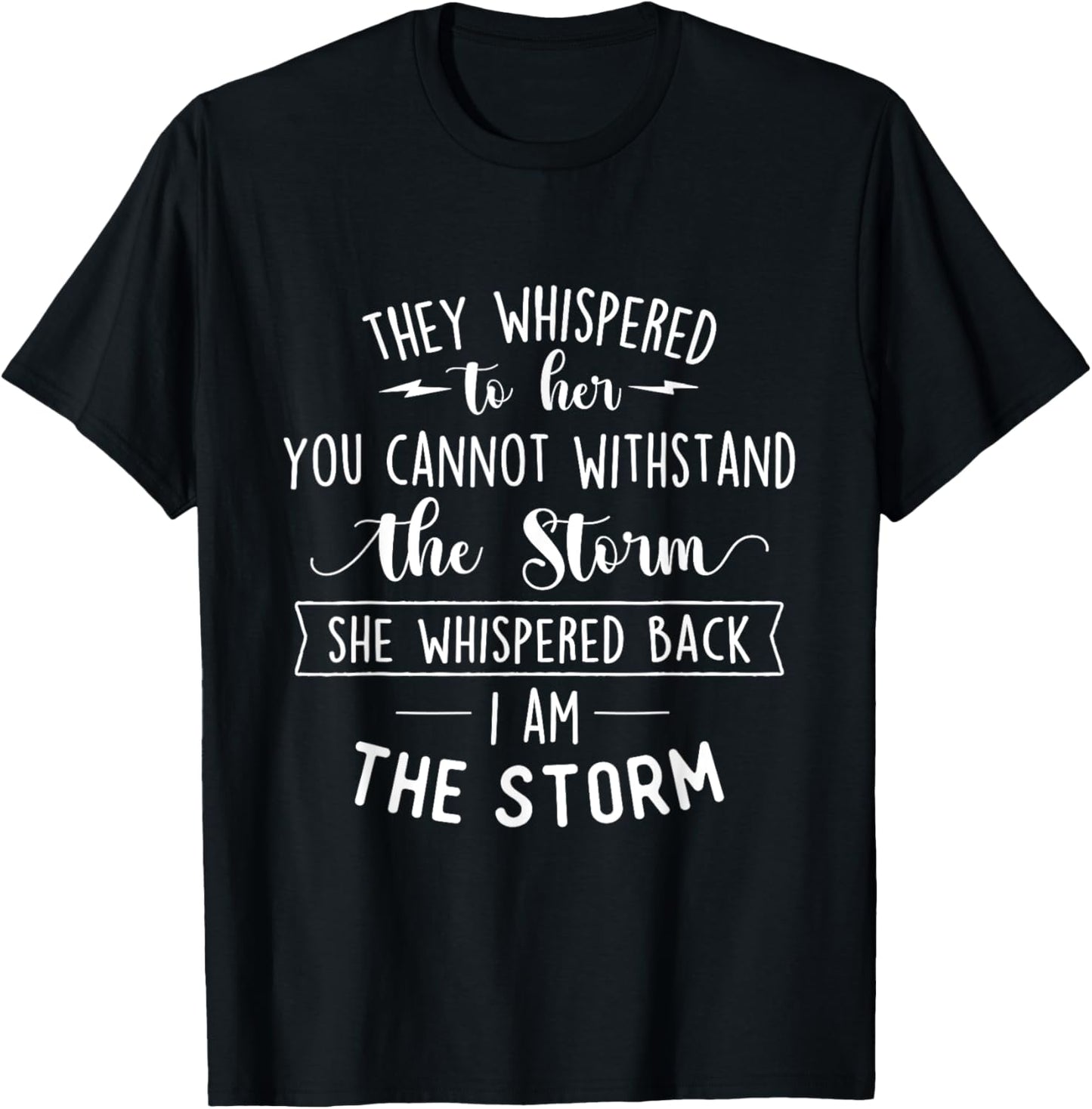 She Whispered I Am The Storm Motivational Quote Inspiration