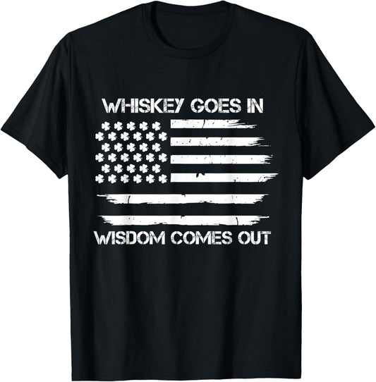 Funny Whiskey Goes In Wisdom Comes Out Irish American Flag