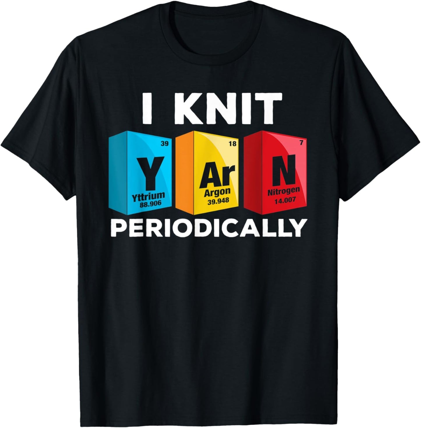 Funny Knitting & Crocheting Lover - I Knit Yarn Periodically