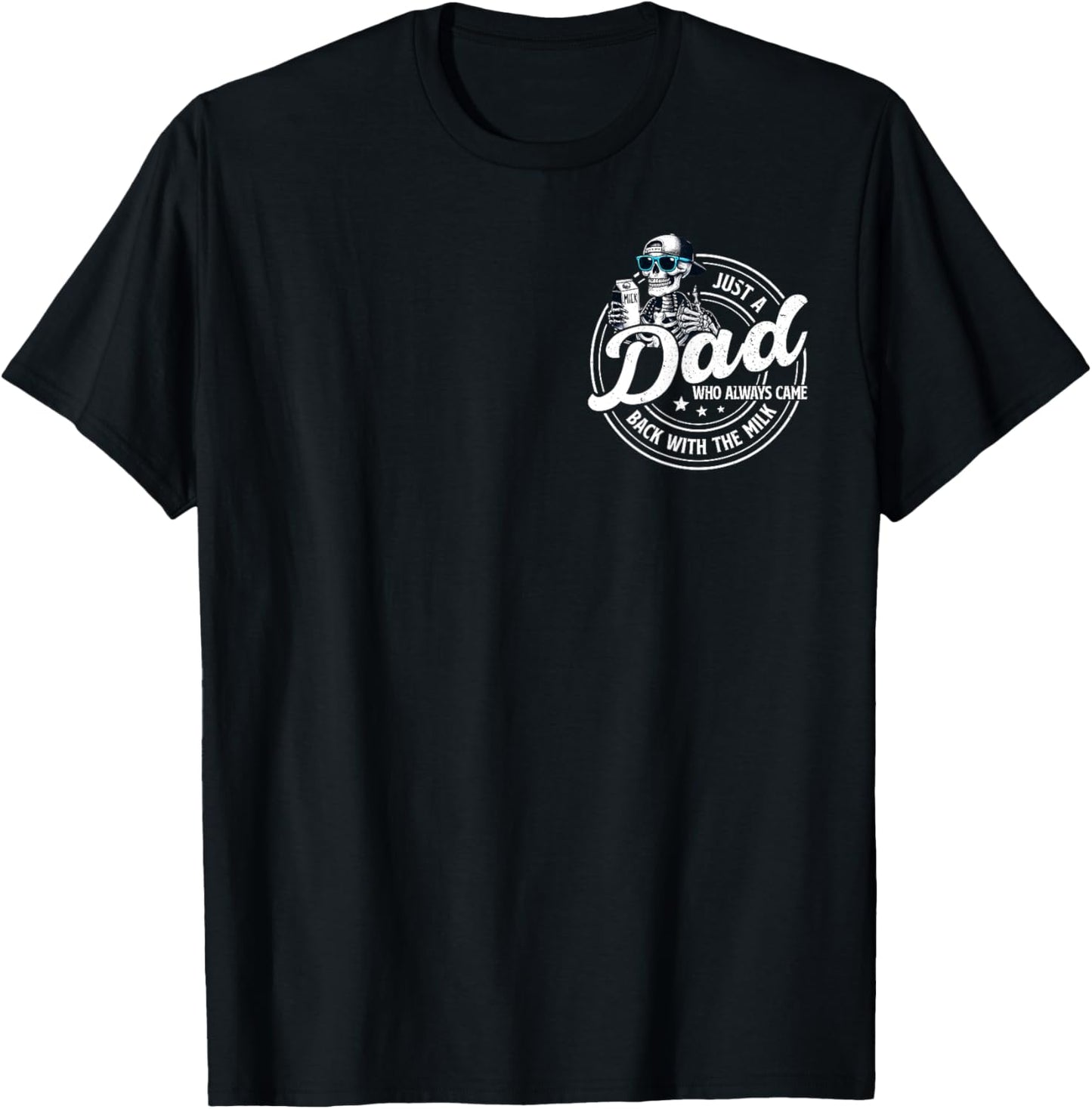 Funny Just A Dad Who Always Came Back With The Milk