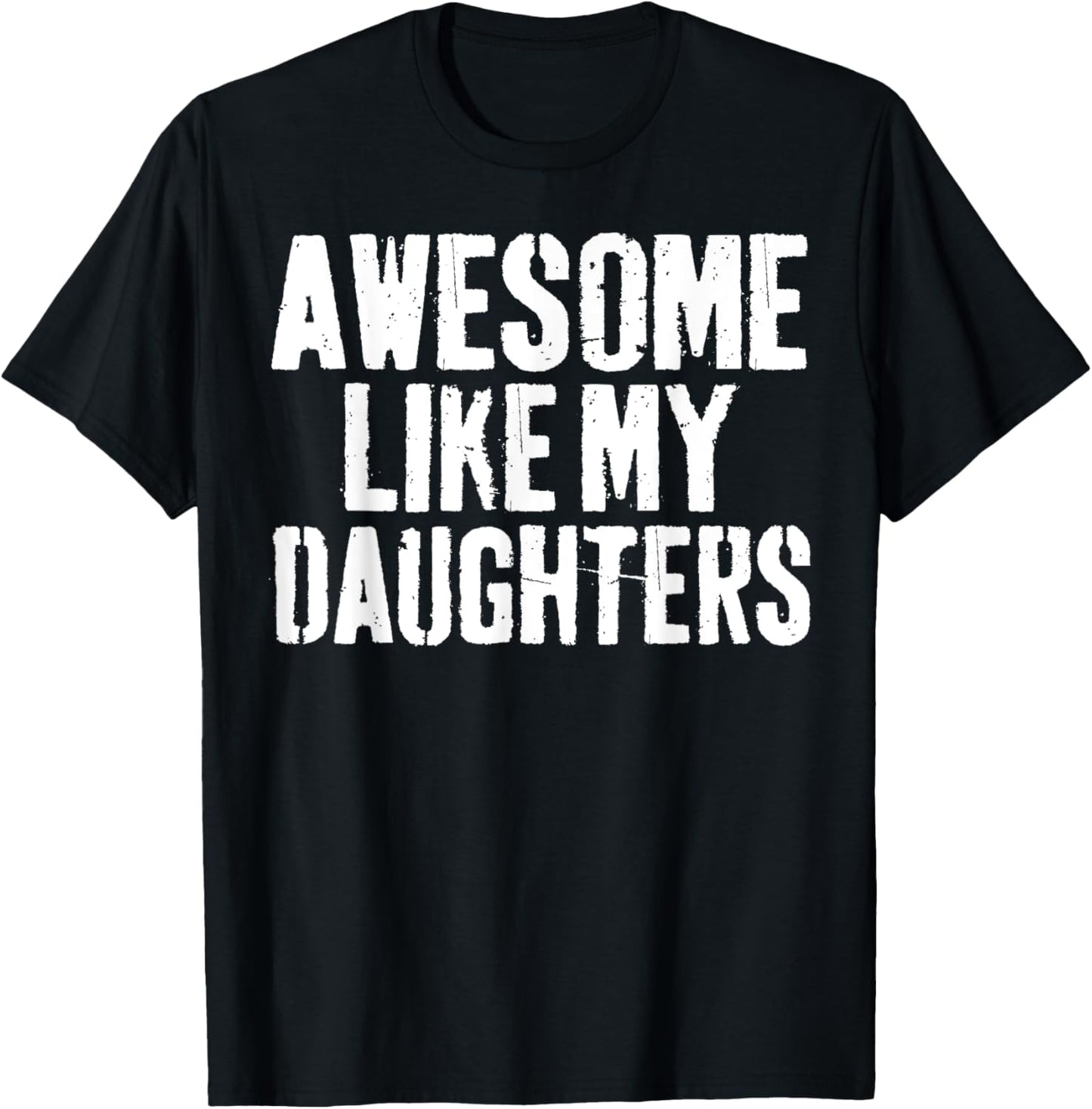 Awesome Like My DaughterS Shirt Funny Men Dad Fathers Day