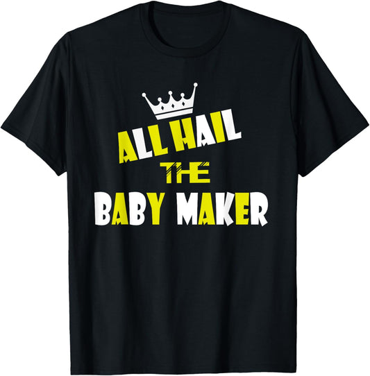 Queen All Hail To The Baby Maker Tshirt For Mothers Day