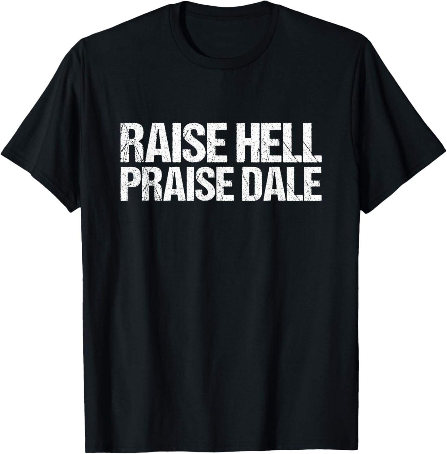 Raise Hell Praise Dale