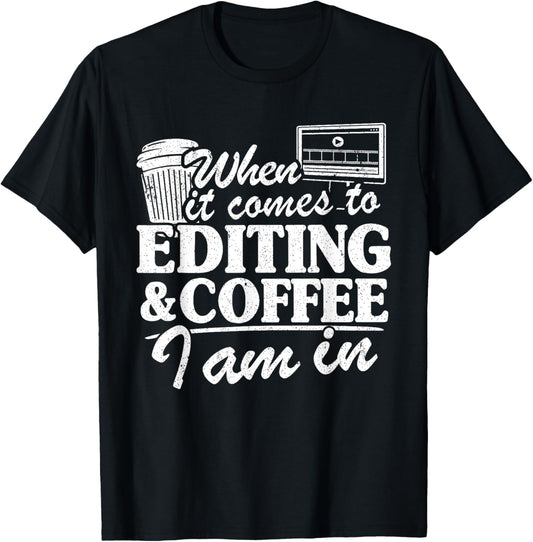 When It Comes To Editing & Coffee I Am In Editor Filmmaker
