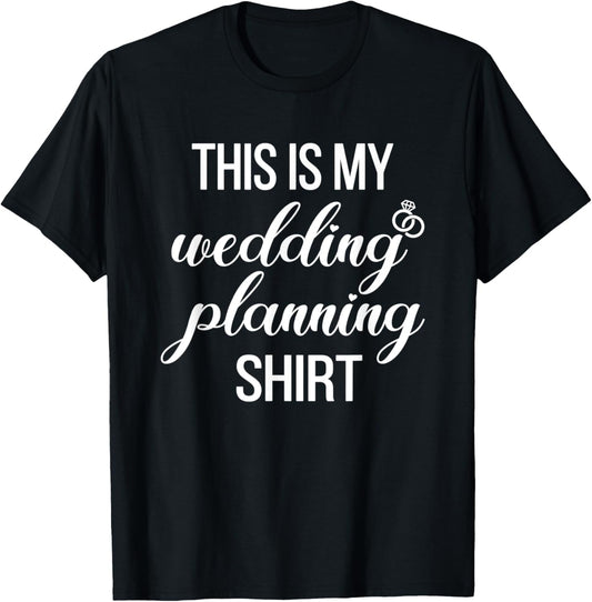 My Wedding Planning Shirt Wedding Coordinator Planner