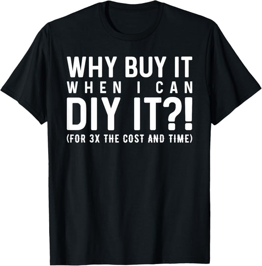 Why Buy It When I Can DIY It?! Funny DIY