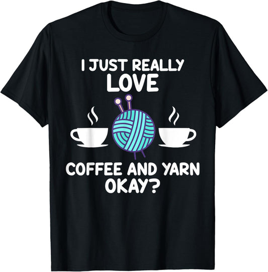 I just really love coffee and yarn okay? coffee lover