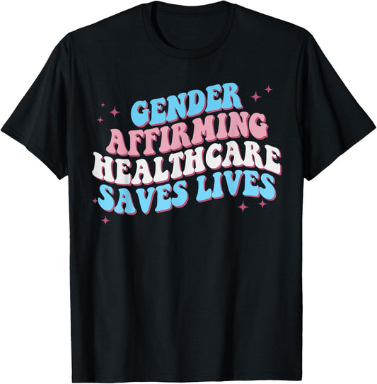 Groovy Gender Affirming Healthcare Save Lives Pride