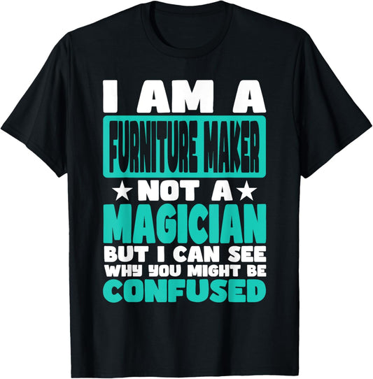Funny Job Saying for Furniture Maker