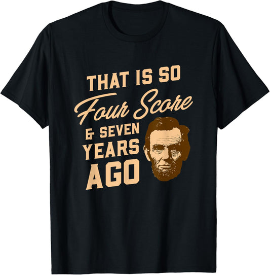 That Is So Four Score Seven Years Ago Usa Abe Quote