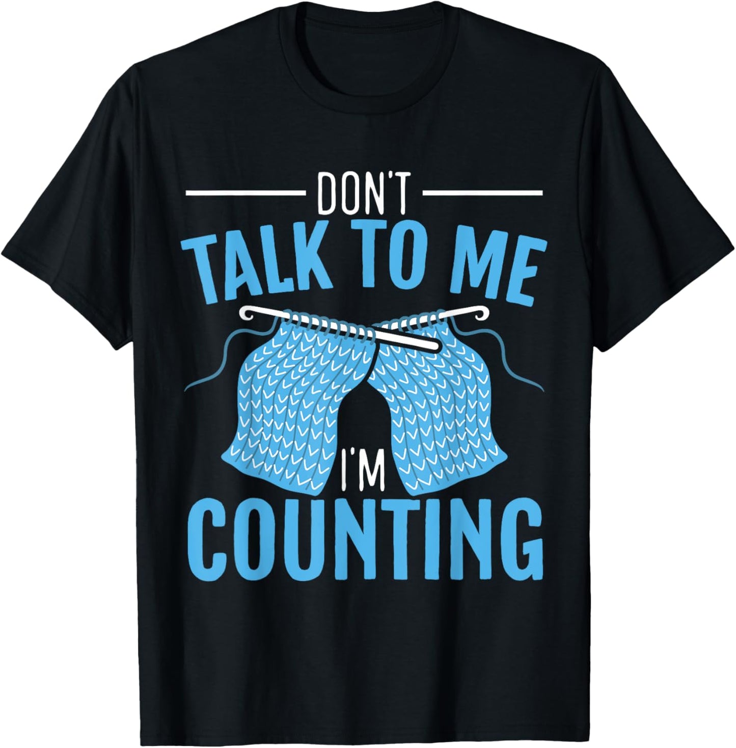 Don't Talk To Me I'm Counting Crochet Crocheting Yarn