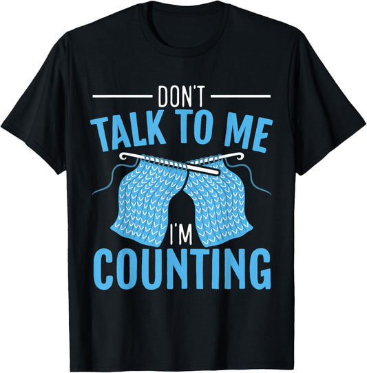 Don't Talk To Me I'm Counting Crochet Crocheting Yarn