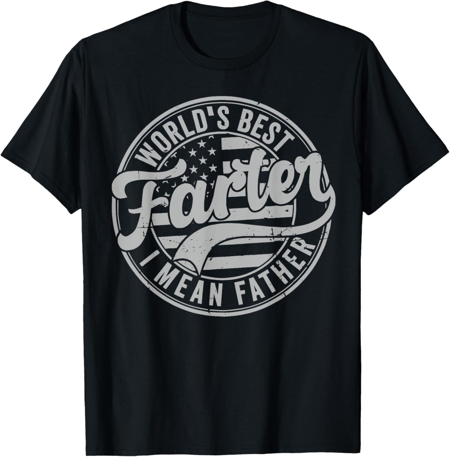Vintage World's Best Farter I Mean Father Father's Day Mens