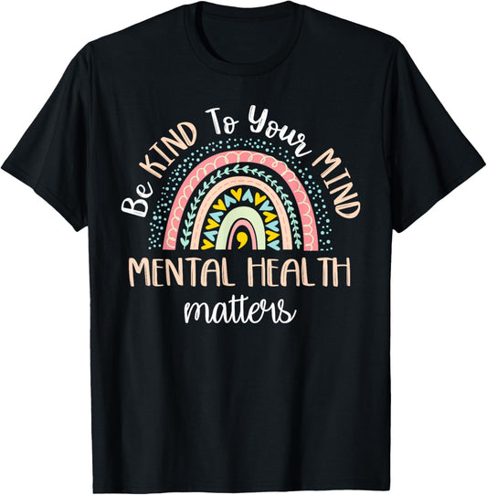 Be Kind To Your Mind Mental Health Matters Awareness