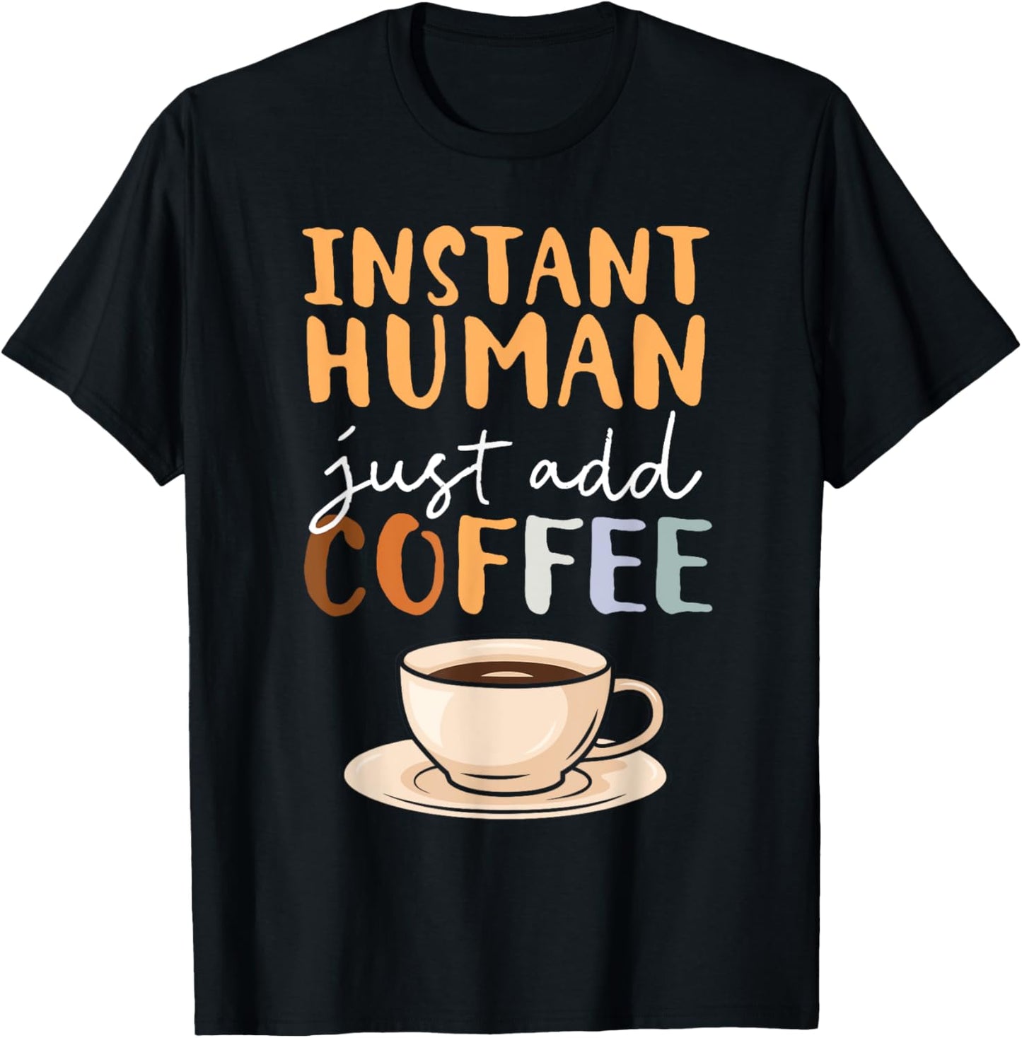 Instant Human Just Add Coffee Barista Caffeine Coffeemaker